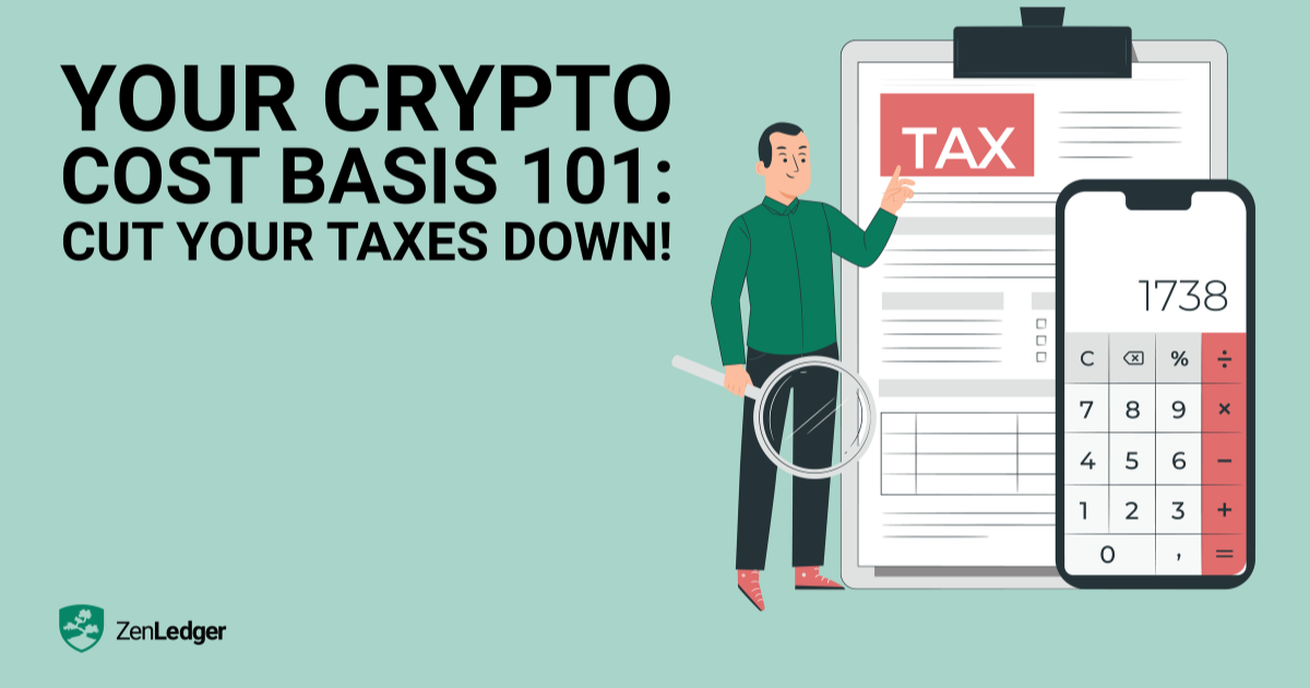 What Crypto Traders & Investors Need to Know About Cost Basis ZenLedger